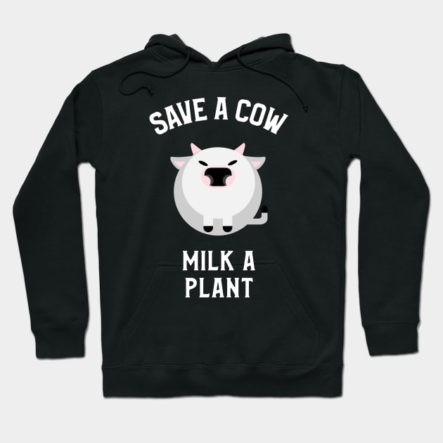 Save A Cow, Milk A Plant Veganism Hoodie by OldCamp